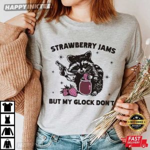 Strawberry Jams But My Glock Don't Funny Raccoon T Shirt (2)