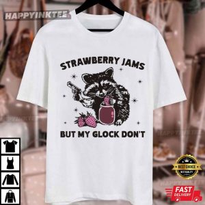 Strawberry Jams But My Glock Don't Funny Raccoon T Shirt (4)
