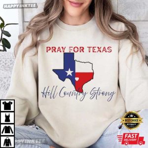 Hill Country Strong Pray For Texas Flood Relief T Shirt (4)