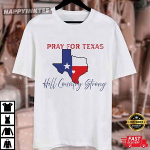 Hill Country Strong Pray For Texas Flood Relief T Shirt (1)