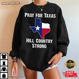 Pray For Texas Hill Country Strong Flooding In Texas T Shirt (4)