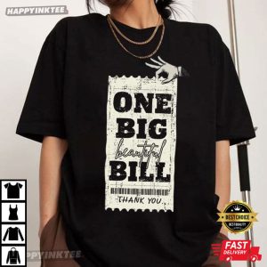 President Trump One Big Beautiful Bill Funny T-Shirt