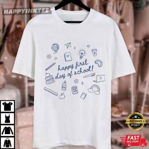Happy First Day Of School Back To School Teacher Gift T Shirt (3)