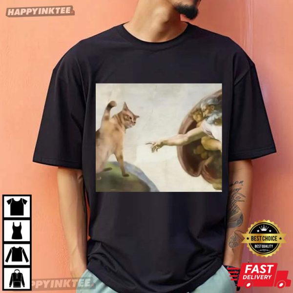 Funny Cat Meme God Creation Of Adam Michelangelo Art T-Shirt