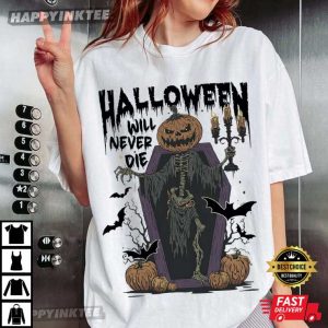 Halloween Will Never Die Spooky Pumpkin T-Shirt
