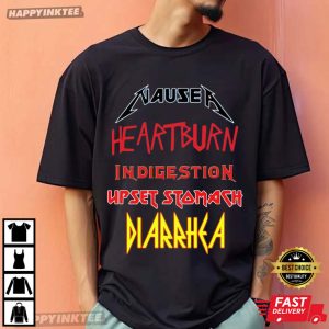 Nausea Heartburn Indigestion Upset Stomach Diarrhea T Shirt (1)