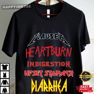 Nausea Heartburn Indigestion Upset Stomach Diarrhea T Shirt (4)
