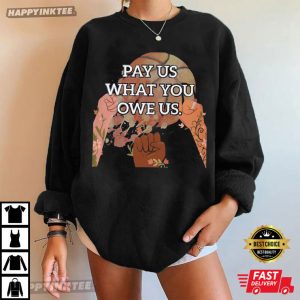 Pay Us What You Owe Us Equal Pay Labor Rights T Shirt (3)