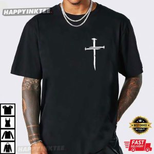 Cross of Nails Faith Cross Christian Gift T-Shirt