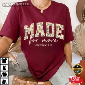 Made For More Ephesians 2 10 Bible Verse Christian Gift T Shirt (2)