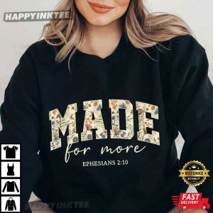 Made For More Ephesians 2 10 Bible Verse Christian Gift T Shirt (3)