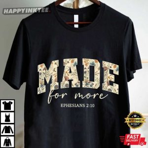 Made For More Ephesians 2 10 Bible Verse Christian Gift T Shirt (4)