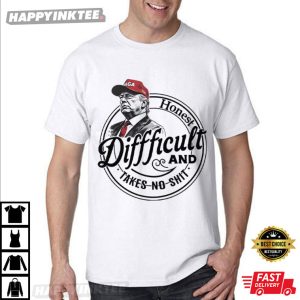 Trump Honest Difficult And Takes No Shit T-Shirt