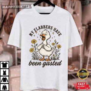 Flabbersgasted My Flabbers Have Been Gasted Funny Goose T Shirt (4)