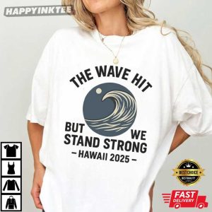 Hawaii Tsunami 2025 Survivor We Stand Strong T Shirt (1)