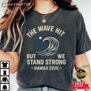 Hawaii Tsunami 2025 Survivor We Stand Strong T Shirt (2)