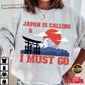 Japan Is Calling And I Must Go Fuji Mountain T Shirt (2)