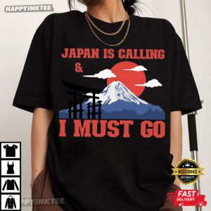 Japan Is Calling And I Must Go Fuji Mountain T Shirt (3)