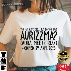 You May Have Rizz But Do You Have Aurizzma Aura Meets Rizz T Shirt (2)