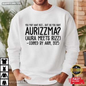 You May Have Rizz But Do You Have Aurizzma Aura Meets Rizz T Shirt (3)