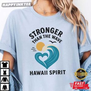 Hawaii Tsunami Survivor Stronger Than The Wave 2025 T-Shirt
