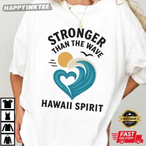 Hawaii Tsunami Survivor Stronger Than The Wave 2025 T Shirt (3)