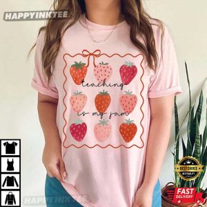 Strawberry Teaching Is My Jam Teacher T-Shirt