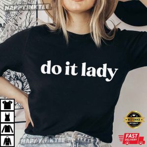 Do It Lady Chit Funny T-Shirt