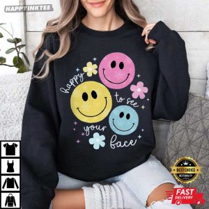 Teacher Back To School Happy To See Your Face T Shirt (2)