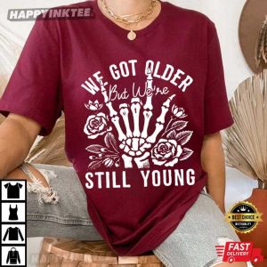Elder Emo Pop Punk We Got Older But Still Young T Shirt (2)