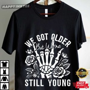 Elder Emo Pop Punk We Got Older But Still Young T Shirt (4)