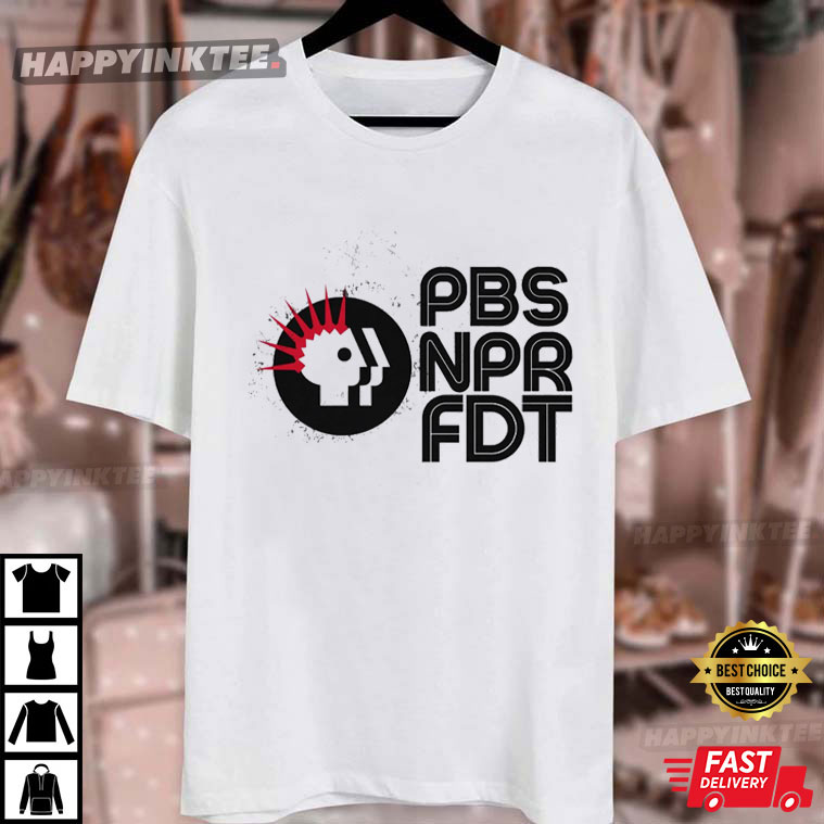 PBS NPR FDT Punk T-Shirt PBS NPR FDT Punk T-Shirt