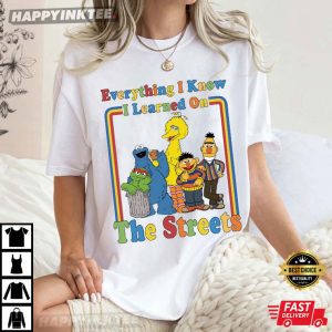 Sesame Street Everything I Know I Learned On The Streets T-Shirt