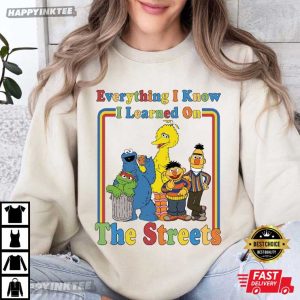 Sesame Street Everything I Know I Learned On The Streets T Shirt (3)
