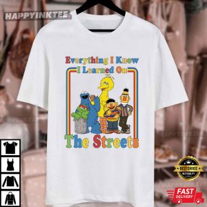 Sesame Street Everything I Know I Learned On The Streets T Shirt (4)