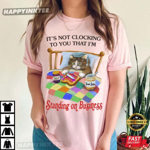 Standing On Business Cat T Shirt (4)