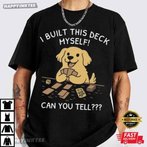 Card Game I Built This Deck Myself Can You Tell T-Shirt