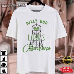 Billy Bob Loves Charlene Joe Diffie Water Tower T Shirt (4)