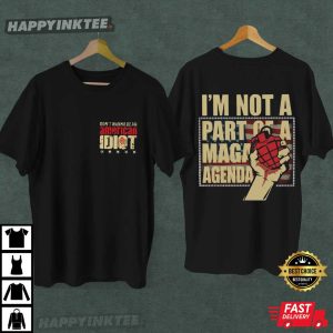 Don't Wanna Be An American Idiot I'm Not A Part Of A Maga Agenda T Shirt (2)