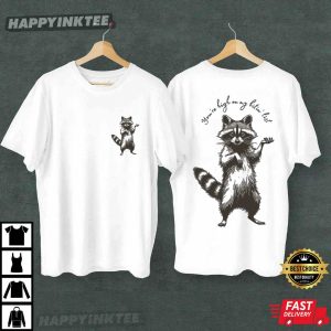 Raccoon Rabies You're High On My Bitin' List T Shirt (2)