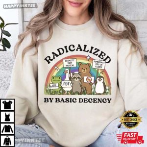 Radicalized By Basic Decency Anti Trump Human Protest Rally T Shirt (2)