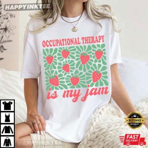 Occupational Therapy Is My Jam Gift for Therapist T Shirt (4)