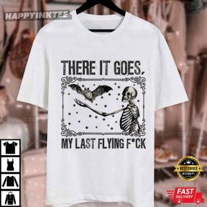 There It Goes My Last Flying Fuck Halloween Skeleton T Shirt (3)