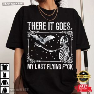 There It Goes My Last Flying Fuck Halloween Skeleton T-Shirt