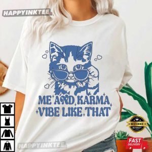 Me And Karma Vibe Like That Lyric Taylor Swift Cat Lover T-Shirt