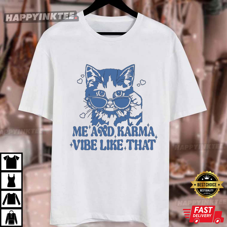 Me And Karma Vibe Like That Lyric Taylor Swift Cat Lover T-Shirt Me And Karma Vibe Like That Lyric Taylor Swift Cat Lover T-Shirt