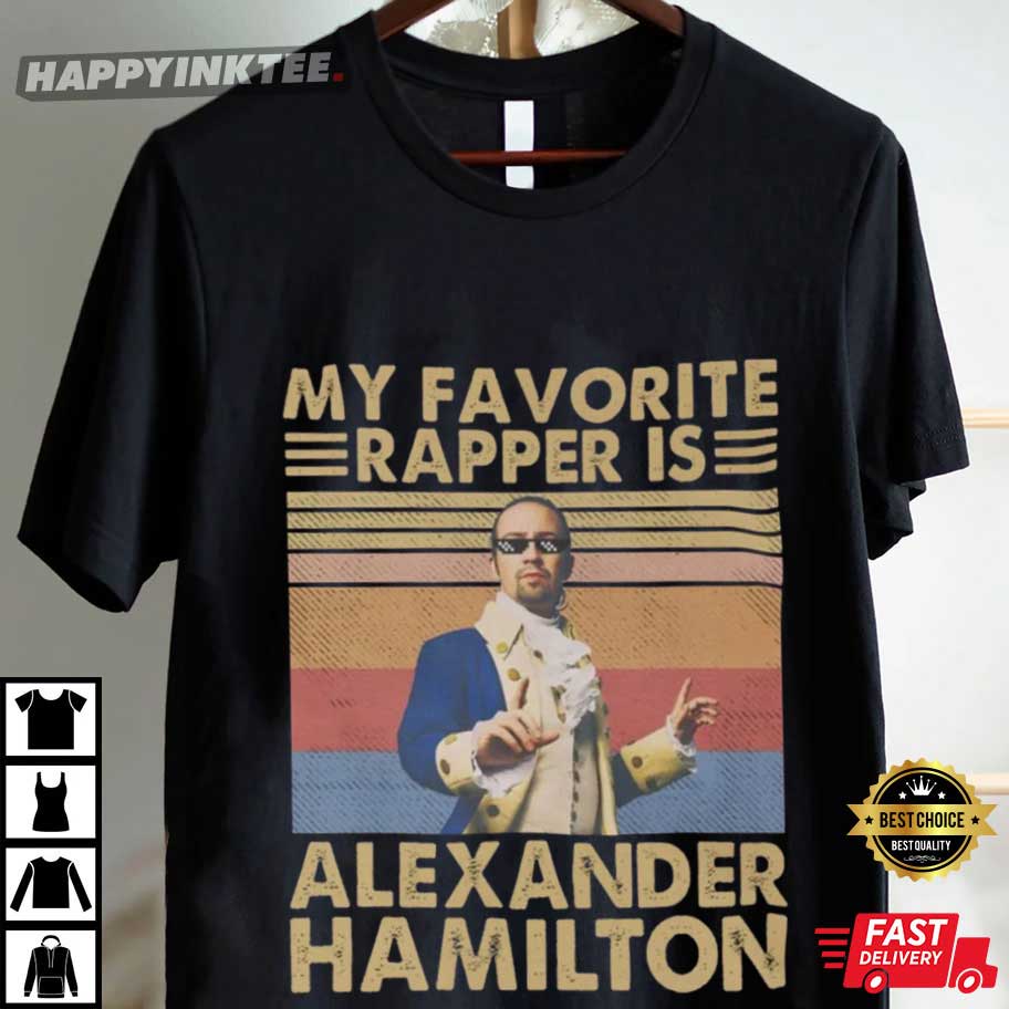 My Favorite Rapper Is Alexander Hamilton Vintage T-Shirt My Favorite Rapper Is Alexander Hamilton Vintage T-Shirt