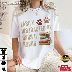 Easily Distracted By Dogs And Books T Shirt (2)