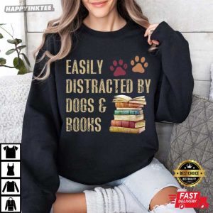 Easily Distracted By Dogs And Books T Shirt (3)