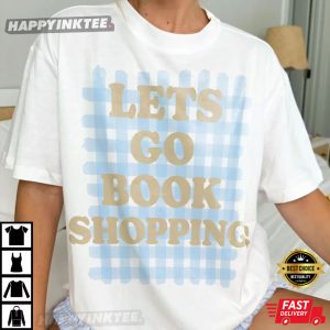 Lets Go Book Shopping Gift For Book Lover T-Shirt